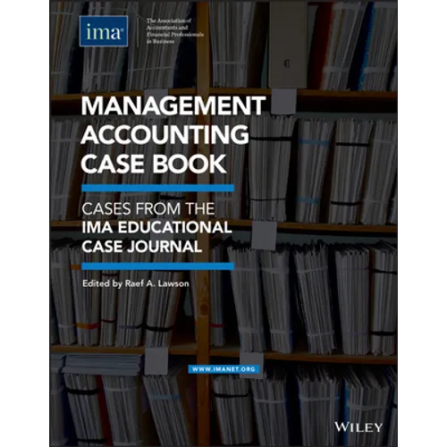 Management Accounting Case Book: Cases from the Ima Educational Case Journal