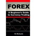 Forex - A Beginner's Guide to Currency Trading
