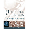 Multiple Sclerosis: The History of a Disease