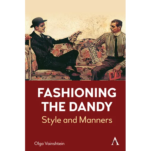 Fashioning the Dandy: Style and Manners
