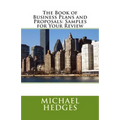 The Book of Business Plans and Proposals: Samples for Your Review