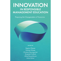 Innovation in Responsible Management Education: Preparing the Changemakers of Tomorrow