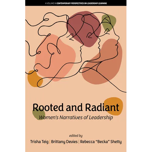 Rooted and Radiant: Women's Narratives of Leadership