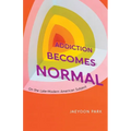 Addiction Becomes Normal: On the Late-Modern American Subject