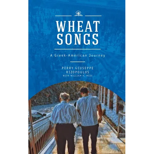 Wheat Songs: A Greek-American Journey