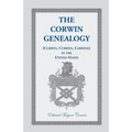The Corwin Genealogy: (Curwin, Curwen, Corwine) in the United States