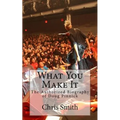 What You Make It: The Authorized Biography of Doug Pinnick