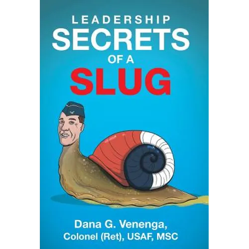 Leadership Secrets of a Slug