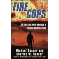Fire Cops: On the Case with America's Arson Investigators