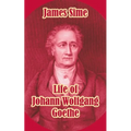 Life of Johann Wolfgang Goethe