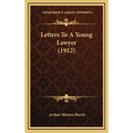 Letters To A Young Lawyer (1912)