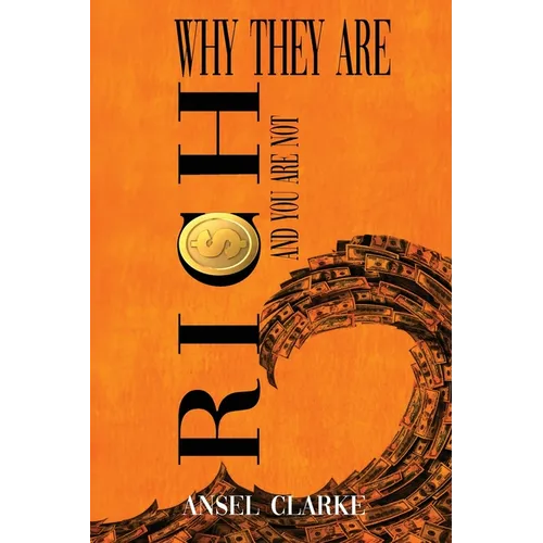 Why They Are Rich and You Are Not?