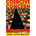 Coercive Concern: Nationalism, Liberalism, and the Schooling of Muslim Youth