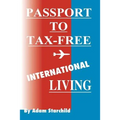 Passport to Tax-Free International Living