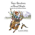 Toby's Adventures on Mount Shasta: Stories from the Mystical Volcano