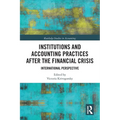 Institutions and Accounting Practices after the Financial Crisis: International Perspective