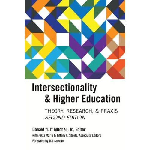 Intersectionality & Higher Education: Research, Theory, & Praxis, Second Edition
