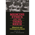 Medicine, Ethics, and the Third Reich: Historical and Contemporary Issues