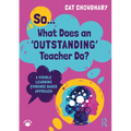 So... What Does an Outstanding Teacher Do?: A Visible Learning Evidence Based Approach