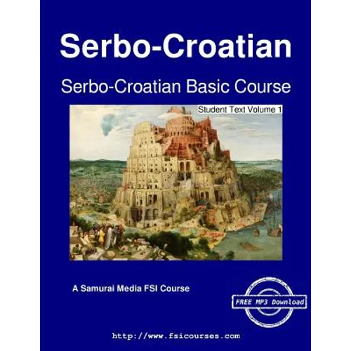 Serbo-Croatian Basic Course - Student Text Volume 1