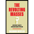 The Revolting Masses: José Ortega Y Gasset's Liberalism Against Populism