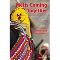 Métis Coming Together: Sharing Our Stories and Knowledges