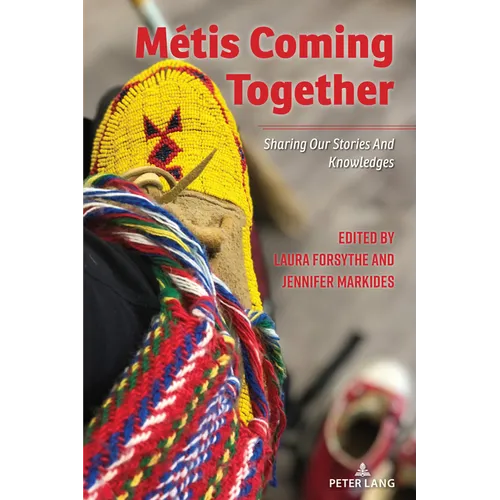 Métis Coming Together: Sharing Our Stories and Knowledges