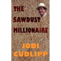 The Sawdust Millionaire