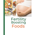 Fertility Boosting Foods