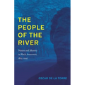 The People of the River: Nature and Identity in Black Amazonia, 1835-1945