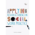 Applying Research Evidence in Social Work Practice