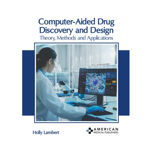 Computer-Aided Drug Discovery and Design: Theory, Methods and Applications