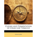 Curing and Fermentation of Cigar Leaf Tobacco