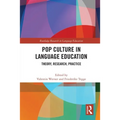 Pop Culture in Language Education: Theory, Research, Practice