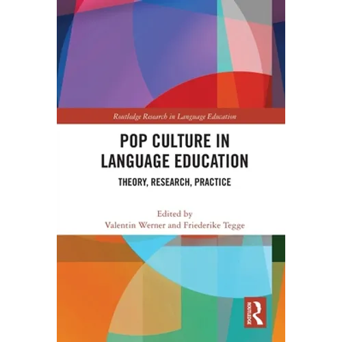 Pop Culture in Language Education: Theory, Research, Practice