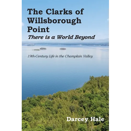 The Clarks of Willsborough Point: There is a world beyond