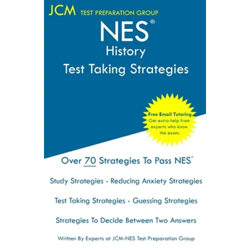 NES History - Test Taking Strategies: NES 302 Exam - Free Online Tutoring - New 2020 Edition - The latest strategies to pass your exam.