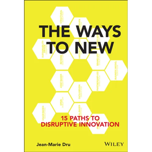The Ways to New: 15 Paths to Disruptive Innovation