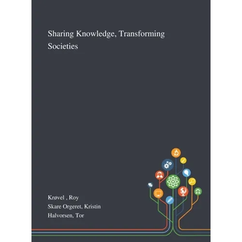 Sharing Knowledge, Transforming Societies