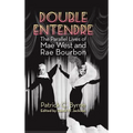 Double Entendre (hardback): The Parallel Lives of Mae West and Rae Bourbon