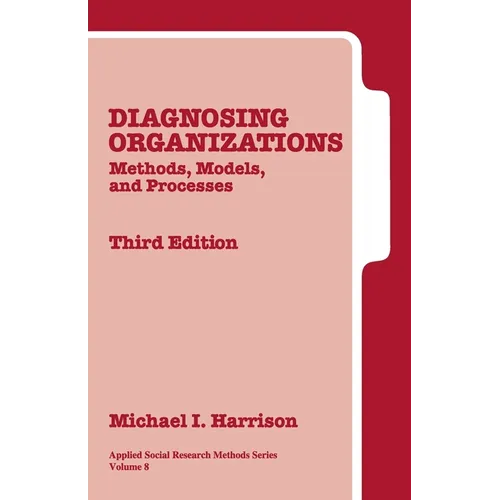 Diagnosing Organizations: Methods, Models, and Processes
