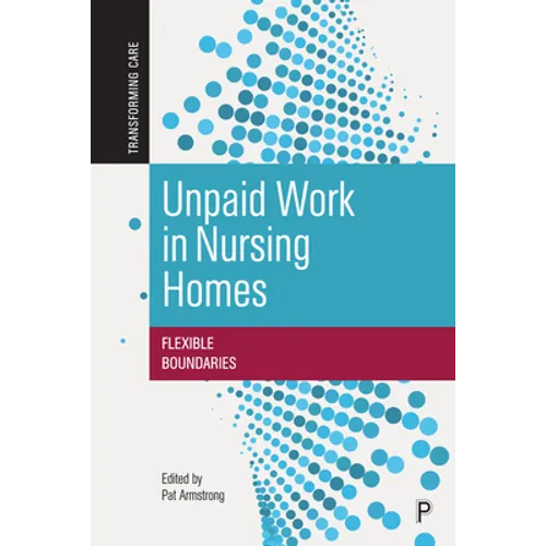 Unpaid Work in Nursing Homes: Flexible Boundaries