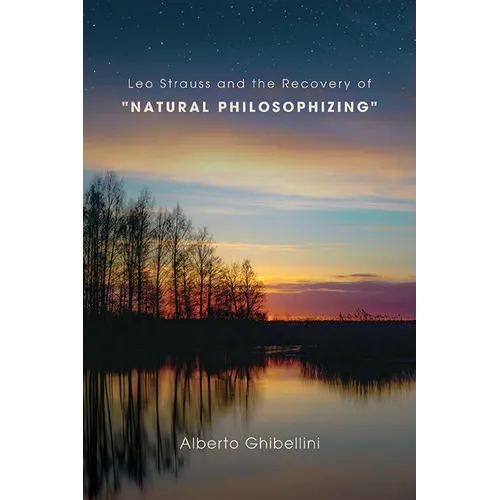 Leo Strauss and the Recovery of "Natural Philosophizing"