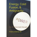 Energy, Cold Fusion, & Antigravity: Znidarsic Science Books
