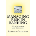 Managing Risk in Banking: New Insights and Concerns