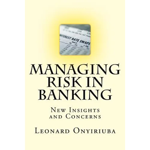 Managing Risk in Banking: New Insights and Concerns