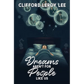 Dreams Aren't For People Like Us