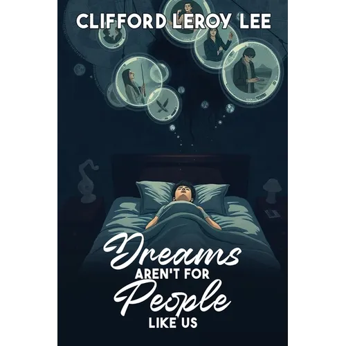 Dreams Aren't For People Like Us