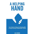 A Helping Hand: Your guide to hiring and working with a lawyer during compensation claims