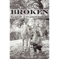 Broken, Tales of a Titanium Cowgirl